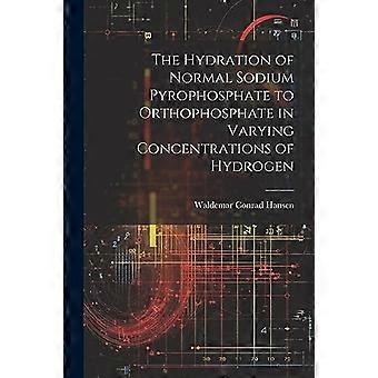 Hydratation von normalem Natriumpyrophosphat zu Orthophosphat in unterschiedlichen Konzentrationen von Wasserstoff