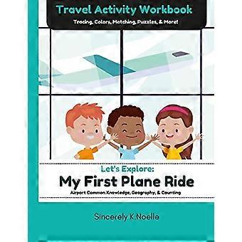 Lass uns erkunden: Meine erste Flugreise: Arbeitsbuch für Reiseaktivitäten