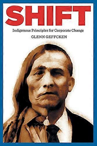 Shift Indigenous Principles for Corporate Change