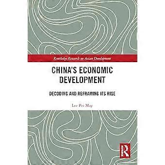 Chinas Economic Development Decoding and Reframing its Rise