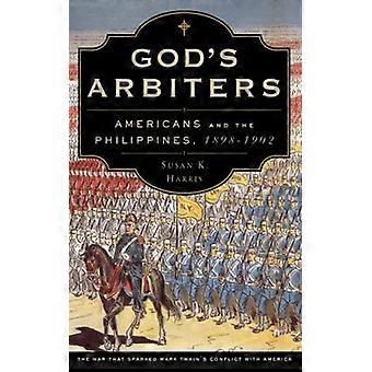 Árbitros de Deus: Americanos e Filipinas 1898-1902 - Susan K. Harris - Brochura - Livro em inglês - História