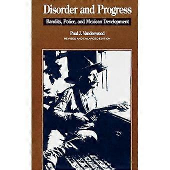 Disorder And Progress Bandits Police And Mexican Development - Paul J. Vanderwood - Paperback - English Book - History