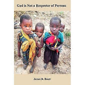 God Is Not A Respecter Of Persons - James R Boud - Paperback - en Book