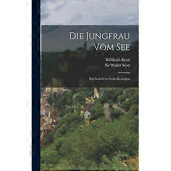 Die Jungfrau Vom See Ein Gedicht In Sechs Gesngen - Sir Walter Scott - Paperback - English Book - History
