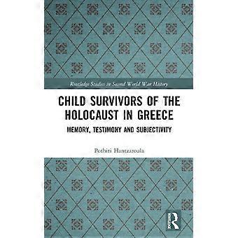 Child Survivors Of The Holocaust In Greece Memory Testimony And Subjectivity - Pothiti Hantzaroula - Hardcover - English Book - History