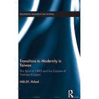 Transições para a Modernidade em Taiwan: O Espírito de 1895 e a Cessão de Formosa - Niki Alsford - Capa dura - Livro em inglês - História