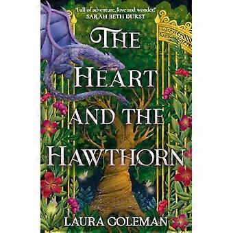 The Heart and the Hawthorn A high stakes cosy fantasy brimming with romance and magic