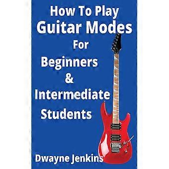 How To Play Guitar Modes For Brginners & Intermediate Students