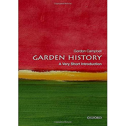 Garden History: A Very Short Introduction (Very Short Introductions)