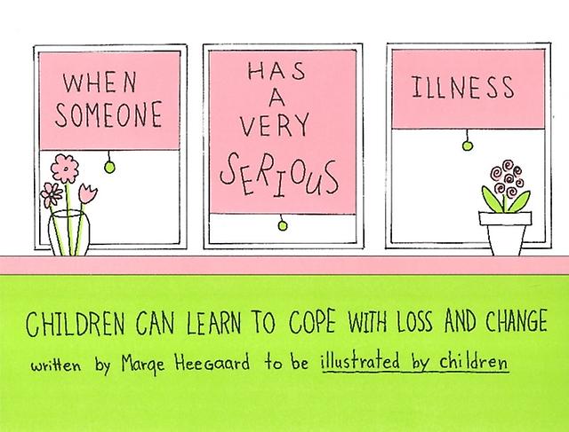 When Someone Has A Very Serious Illness Children Can Learn To Cope With Loss Am by Marge Eaton Heegaard Paperback Book