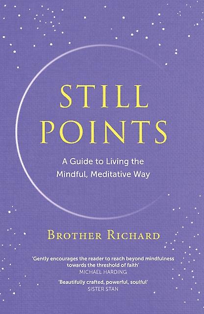 Still Points by Brother Richard Hendrick Hardback Book