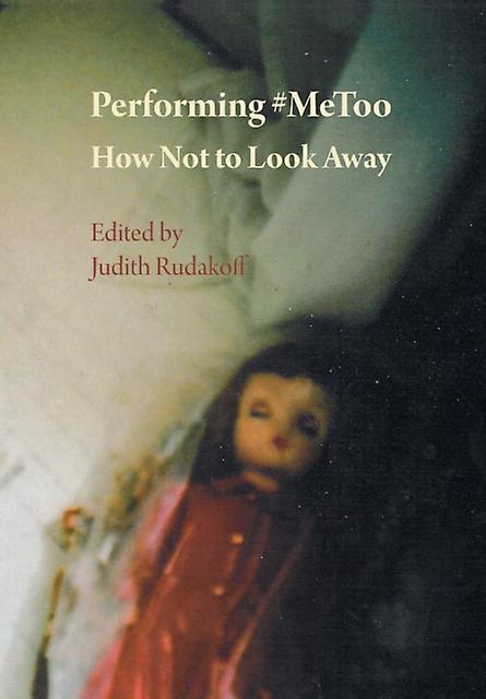 Performing Metoo - Intellect - Theatre studies - Intellect - Paperback