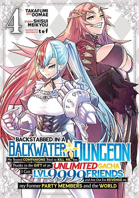 Backstabbed In A Backwater Dungeon My Party Tried To Kill Me But Thanks To An In by Shisui Meikyou Paperback