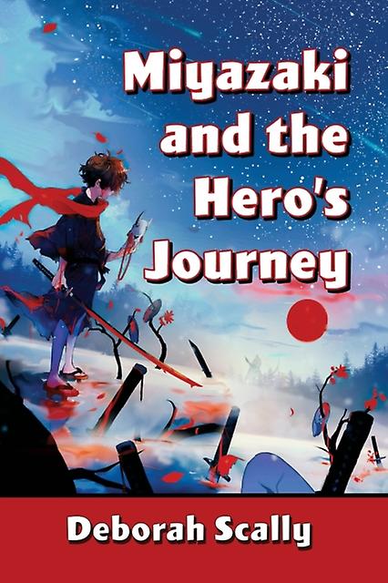 Miyazaki And The Heros Journey by Deborah Scally Paperback Book