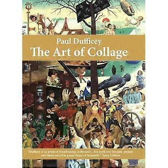 Paul Dufficey The Art Of Collage - Paul Dufficey