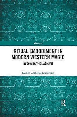Ritual Embodiment in Modern Western Magic