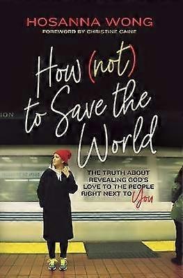 How (Not) to Save the World