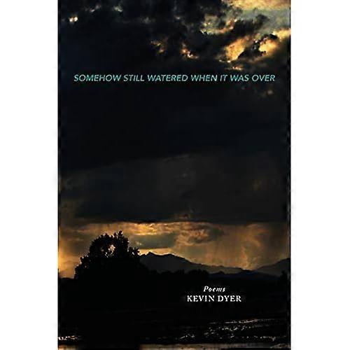 Somehow Still Watered When It Was over