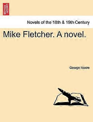 Mike Fletcher A novel