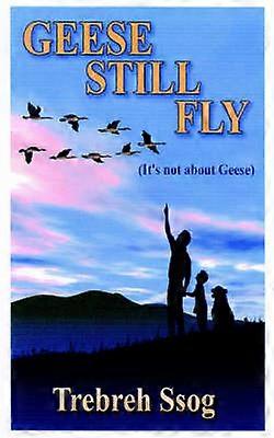 Geese Still Fly