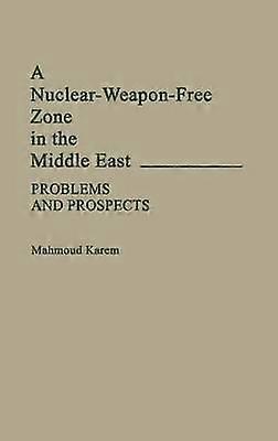A Nuclear-Weapon-Free Zone in the Middle East