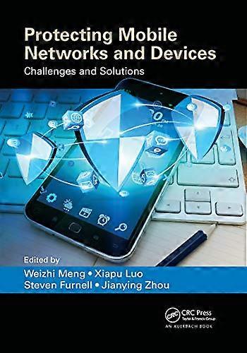 Protecting Mobile Networks and Devices: Challenges and Solutions