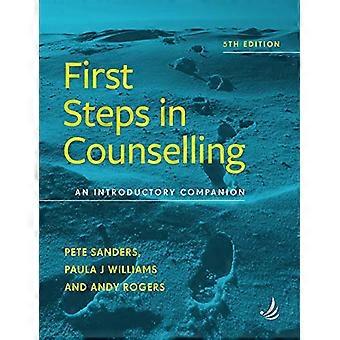 First Steps in Counselling (5th Edition) An introductory companion