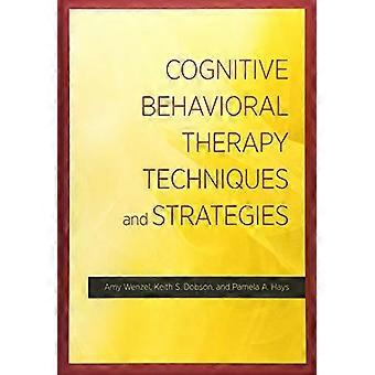 Cognitive Behavioral Therapy Techniques and Strategies