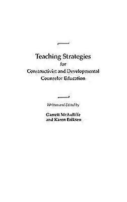Teaching Strategies for Constructivist and Developmental Counselor Education