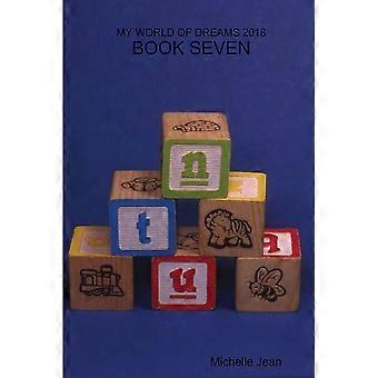 My World Of Dreams 2018 - Book Seven - Michelle Jean - Paperback - en Book