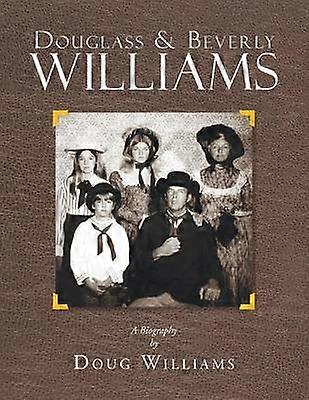 Douglass  Beverly Williams A Biography