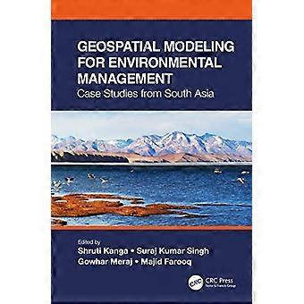 Geospatial Modeling for Environmental Management Case Studies from South Asia