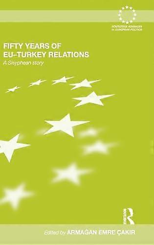 Fifty Years of EU Turkey Relations: A Sisyphean Story