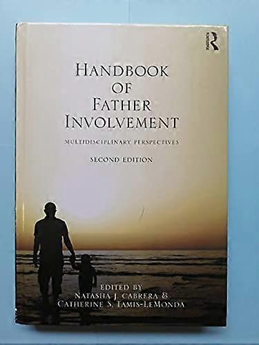 Handbook of Father Involvement: Multidisciplinary Perspectives Second Edition