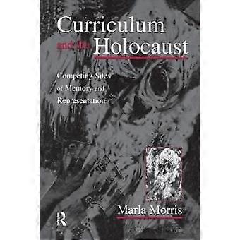 Curriculum And The Holocaust Competing Sites Of Memory And Representation - Marla Morris - Paperback - en Book