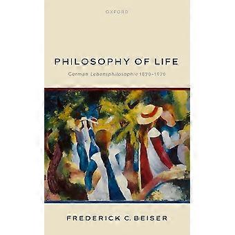 Philosophy of Life: German Lebensphilosophie 1870-1920