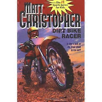 Dirt Bike Race (Matt Christopher sport Classics)