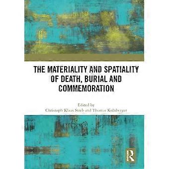 Materialität und Räumlichkeit von Tod, Bestattung und Gedenken
