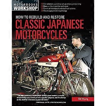 Gewusst wie: Umbau und Wiederherstellung klassische japanische Motorräder (Motorbooks Workshop)