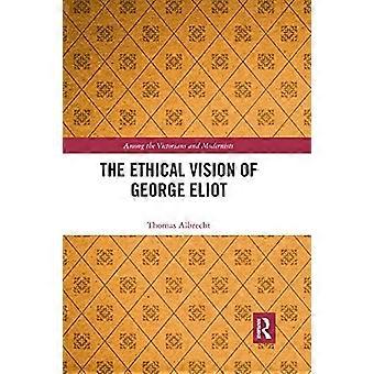 Die ethische Vision von George Eliot (unter den Viktorianern und Modernisten)