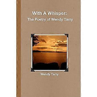 Mit einem Flüstern: Die Poesie von Wendy Tarry
