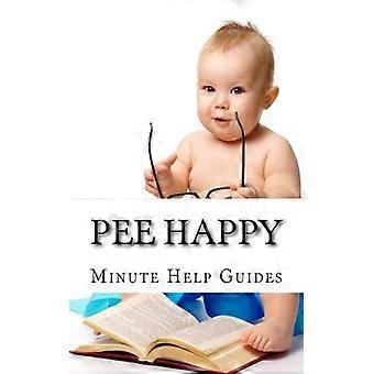 Pee Happy: Ein unkomplizierter Ansatz für das Töpfchentraining – selbst für die widerspenstigsten Kinder