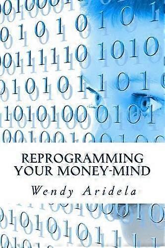Reprogramming Your Money-Mind