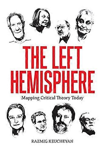 The Left Hemisphere: Mapping Critical Theory Today