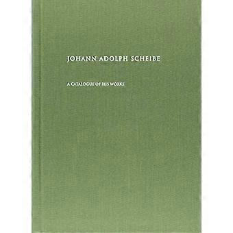 Johann Adolph Scheibe: En katalog over hans verker