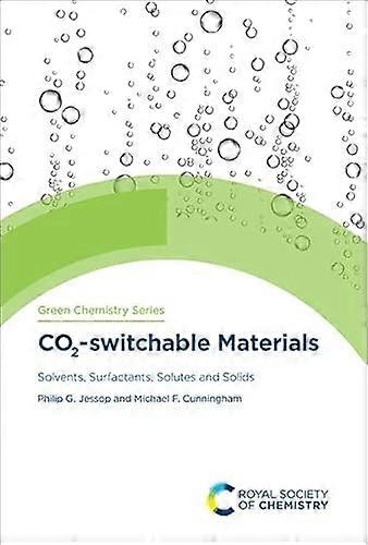 CO2 switchable Materials Solvents Surfactants Solutes and Solids