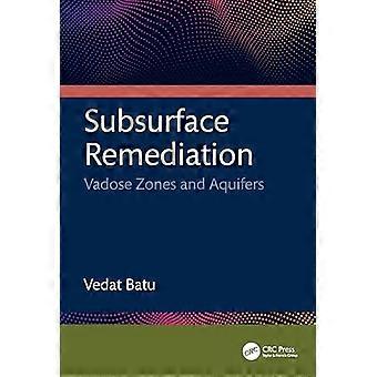 Subsurface Remediation Vadose Zones and Aquifers