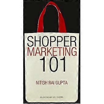 Shopper Marketing 101 Making Brand Shopper Ready - Nitish Rai Gupta - Paperback - en Book