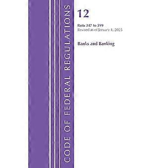 Code Of Federal Regulations Title 12 Banks And Banking 347-599 Revised As - Office of the Federal Register - Paperback - en Book
