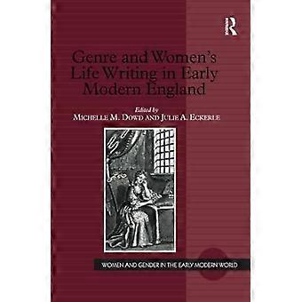 Genre And Women's Life Writing In Early Modern England - Taylor & Francis Ltd